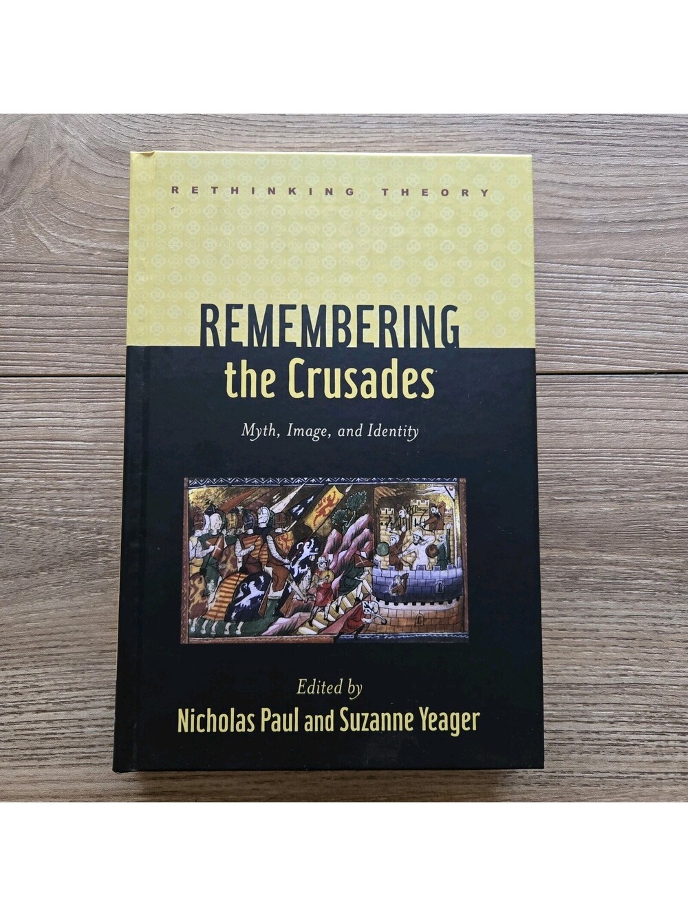 Remembering the Crusades Nicholas Paul Suzanne Yeager 2012 Medieval History HC